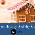 School holiday activity guide