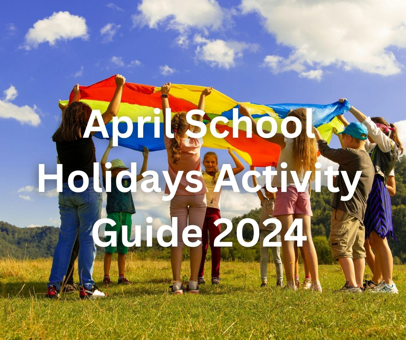 April School Holidays 2025